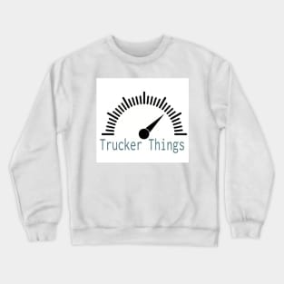 It's a Trucker Thing Crewneck Sweatshirt